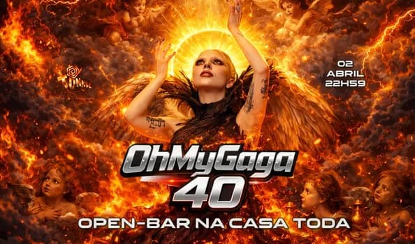 Imagem do 02-04 OhMyGaga 40 * OPEN-BAR * Vésp de Feriado
