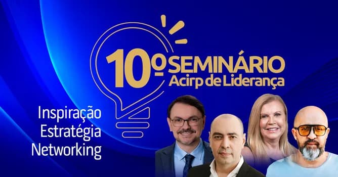 Imagem do 10º Seminário Acirp de Liderança