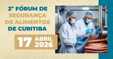 2° FÓRUM DE SEGURANÇA DE ALIMENTOS DE CURITIBA em Curitiba