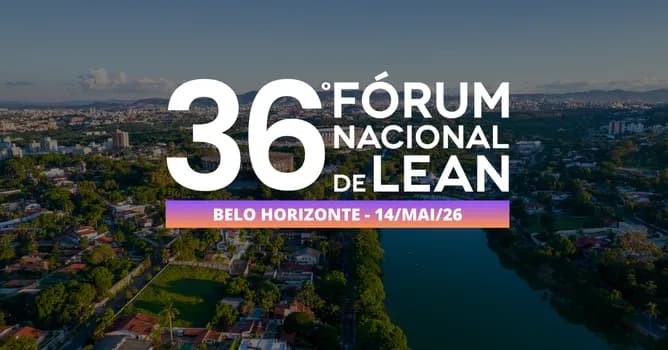 Imagem do 36º Fórum Nacional de Lean - Belo Horizonte