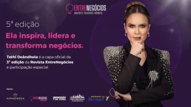 5º  Edição - EntreNegócios - Com Tathi Deândhela em São Paulo