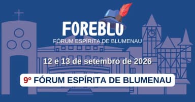 9º FOREBLU - Fórum Espírita de Blumenau/SC em Blumenau