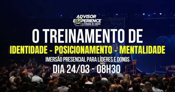 Imagem do ADVISOR EXPERIENCE - TREINAMENTO A VIRADA DE CHAVE!!!