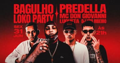 Bagulho Loko Party - Edição Predella em São Paulo