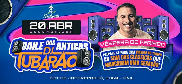 Imagem do BAILE DAS ANTIGAS COM DJ TUBARÃO NO SOULBRADO