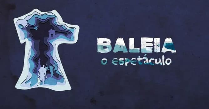 Imagem do Baleia - o espetáculo (11/04 - Sábado)