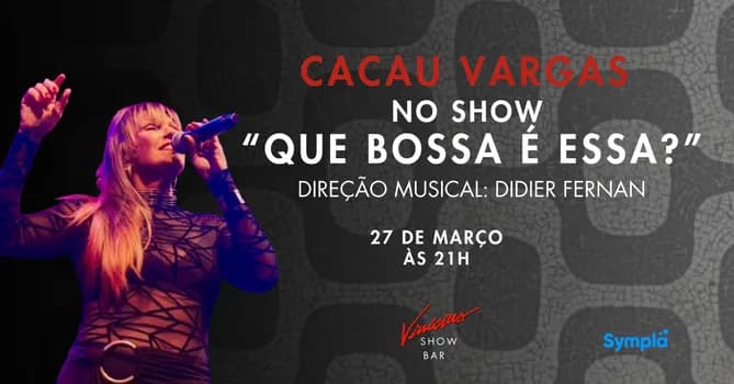 Imagem do Cacau Vargas no show “Que Bossa É Essa?”