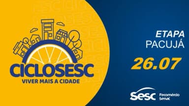 CICLO SESC 2026 ETAPA PACUJÁ em Pacujá