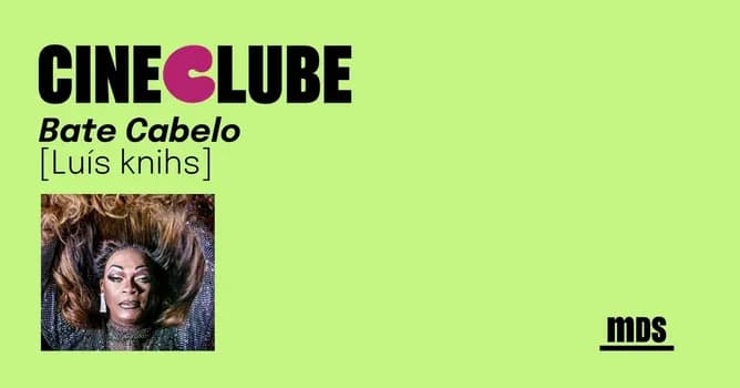 Imagem do Cineclube MDS - BATE CABELO! Com Luís Knihs