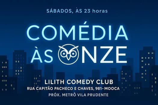 Imagem do COMÉDIA ÀS ONZE - LILITH COMEDY - SÁBADO