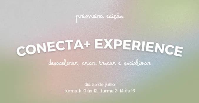 Imagem do Conecta+ Experience - 1ª Edição