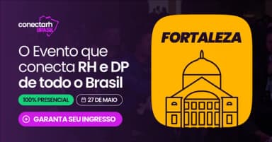 Conectarh Brasil 2026 | 27/05 - Fortaleza em Fortaleza