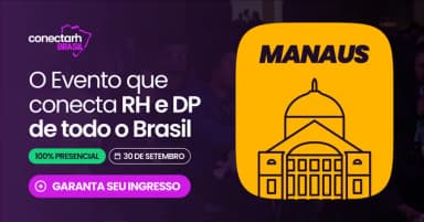 Conectarh Brasil 2026 | 30/09 - Manaus em Manaus