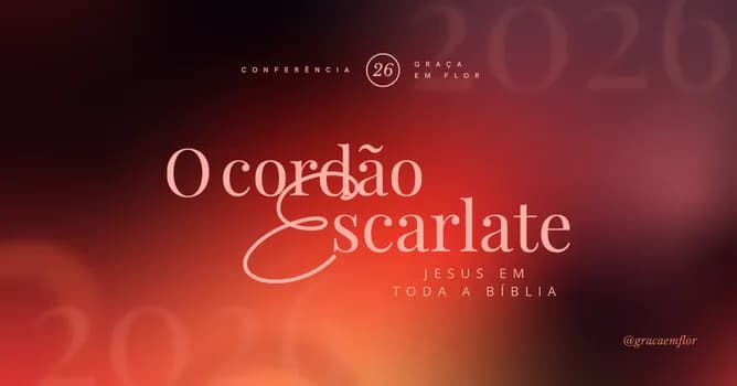 Imagem do CONFERÊNCIA - GRAÇA EM FLOR