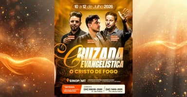CRUZADA EVANGELÍSTICA O CRISTO DE FOGO 2026 em Sinop