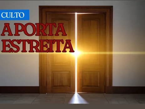 Imagem do Culto: A Porta Estreita