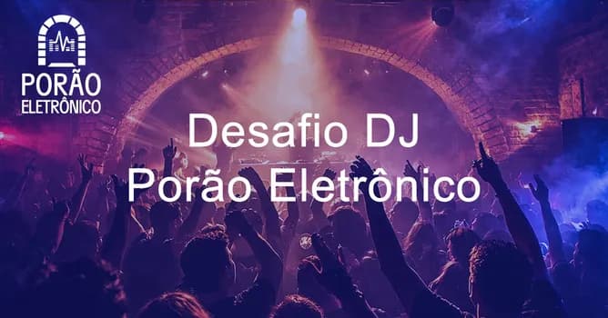 Imagem do Desafio DJ - Porão Eletrônico