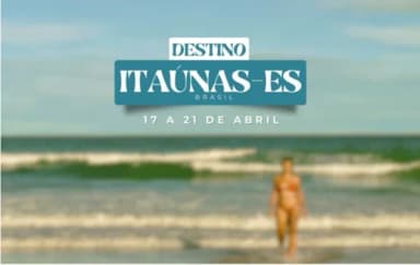 DESTINO ITAÚNAS ABRIL 2026 em Conceição da Barra