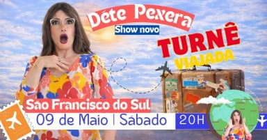 Déte Pexera - VIAJADA em São Francisco do Sul