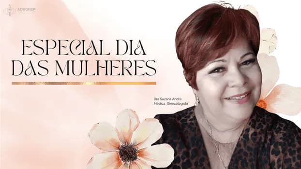 Imagem do Dia das Mulheres  Especial Adhonep