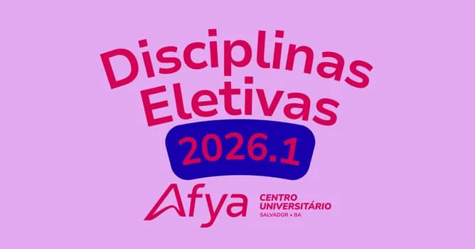 Imagem do Disciplinas Eletivas 2026.1 - Afya Salvador