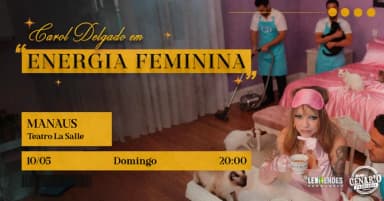 ENERGIA FEMININA com Carol Delgado em Manaus