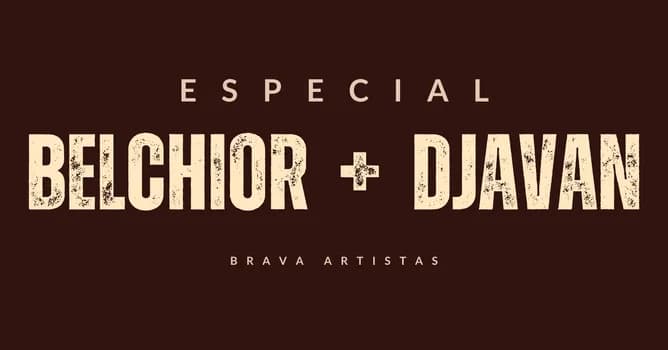 Imagem do ESPECIAL BELCHIOR + DJAVAN