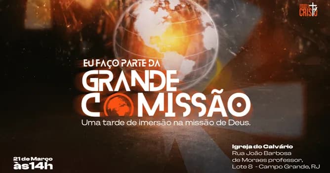 Imagem do EU FAÇO PARTE DA GRANDE COMISSÃO - CAMPO GRANDE RJ