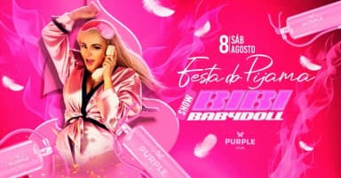 FESTA DO PIJAMA + BIBI BABYDOLL em Foz do Iguaçu