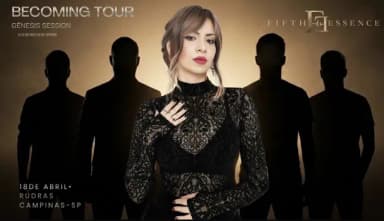 /Fifth Essence/Becoming-Tour em Campinas