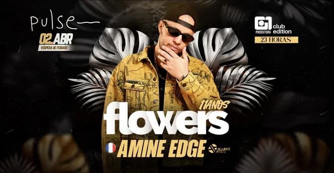 Imagem do FLOWERS 11 Anos c/ AMINE EDGE
