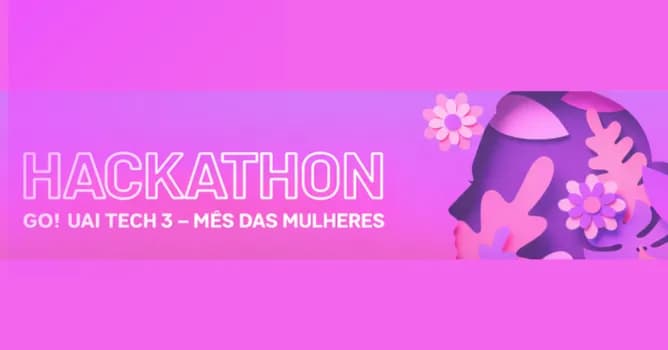 Imagem do Hackathon GO! Uai Tech 3 | Mês das Mulheres