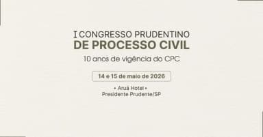 I Congresso Prudentino de Processo Civil em Presidente Prudente