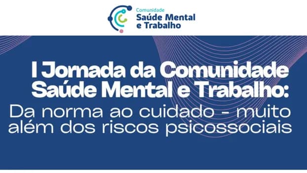 Imagem do I Jornada da Comunidade Saúde Mental e Trabalho