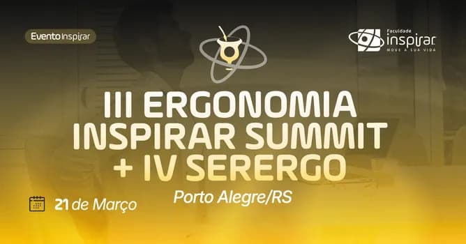 Imagem do III Ergonomia Inspirar Summit + IV SERERGO