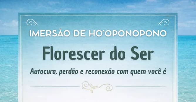 Imagem do Imersão de Ho'oponopono | Florescer do Ser