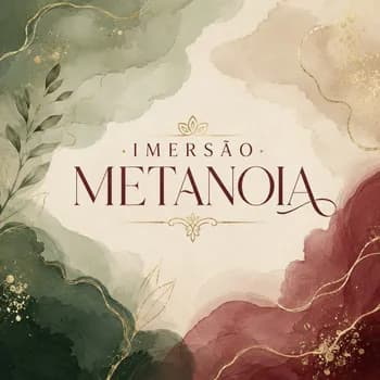 IMERSÃO METANOIA em São Lourenço da Mata
