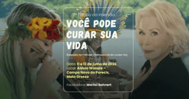 IMERSÃO VOCÊ PODE CURAR SUA VIDA | 7ª EDIÇÃO em Campo Novo do Parecis