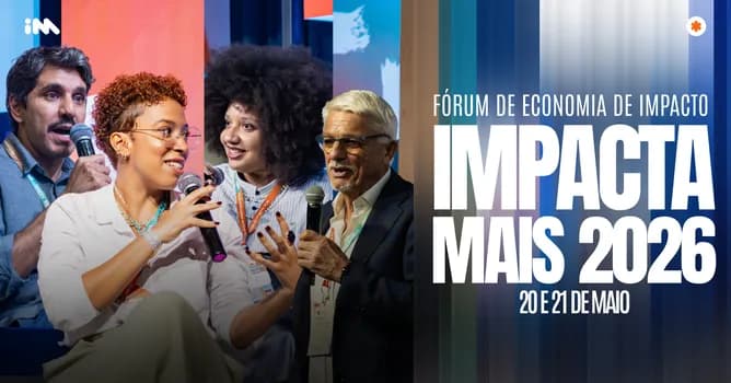 Imagem do IMPACTA MAIS: FÓRUM DE ECONOMIA DE IMPACTO 2026