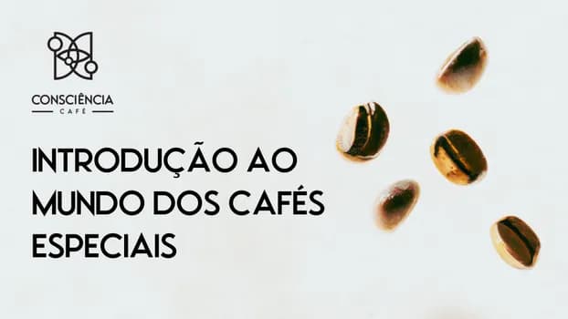 Imagem do Introdução ao Mundo dos Cafés Especiais