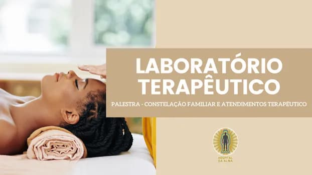 Imagem do LABORATÓRIO TERAPÊUTICO - PALESTRA ABERTA GRATUITA
