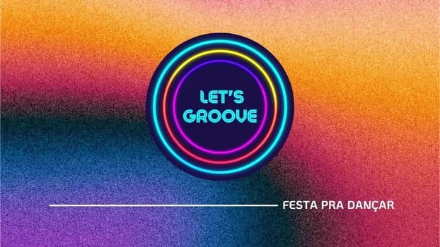 Imagem do LET'S GROOVE FESTA