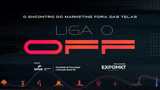 Imagem do LIGA O OFF - EXPOMKT BRASÍLIA - EDIÇÃO PRESENCIAL