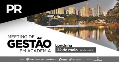 LONDRINA - MEETING DE GESTÃO EM ACADEMIAS em Londrina