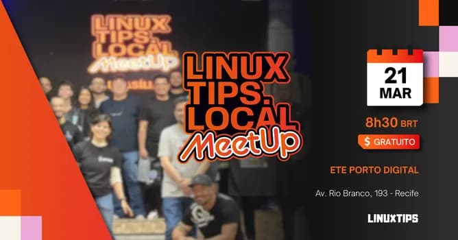 Imagem do MeetUp LINUXtips.local Recife -  ETE Porto Digital