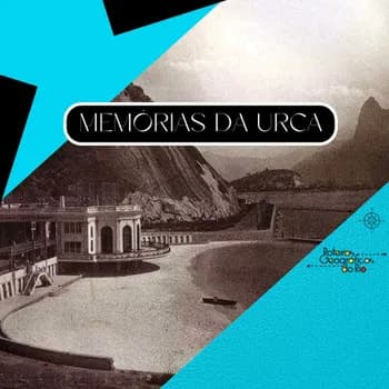 Imagem do Memórias da Urca (Roteiros Geográficos do Rio)