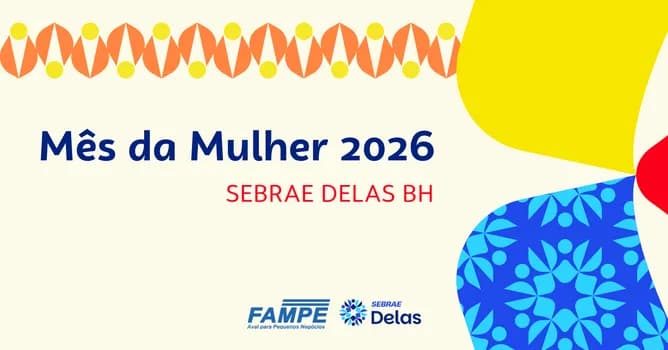 Imagem do MÊS DA MULHER 2026 - SEBRAE DELAS BH