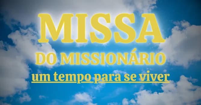 Imagem do Missa do Missionário, um tempo para se viver