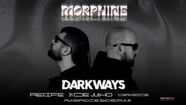 Morphine apresenta DARKWAYS (Barcelona) em Recife em Recife