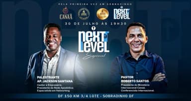NEXT LEVEL ESPECIAL- SOBRADINHO/DF em Brasília